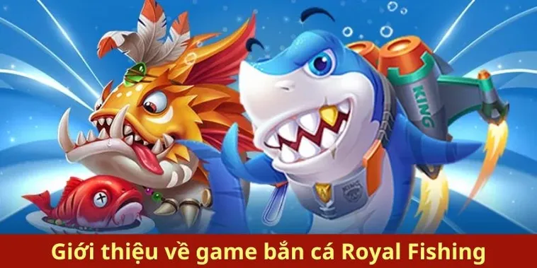 Cách Chơi Royal Fishing 789Club Bí Quyết Săn Cá Hoàng Gia Thưởng Đậm
